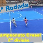 Sexta Rodada do Campeonato Cresol de Futsal – 2ª Divisão