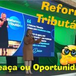 Reforma Tributária - Ameaça ou oportunidade?